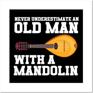 Never Underestimate An Old Man With A Mandolin Posters and Art